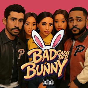 Cash BFD的專輯Bad Bunny (Explicit)