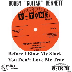 Bobby "Guitar" Bennett的專輯Before I Blow My Stack / You Don't Love Me True
