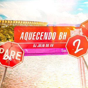 DJ JULIN DO AV的專輯Aquecendo BH 2 (Explicit)