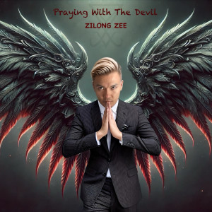 อัลบัม Praying with the Devil ศิลปิน Zilong Zee