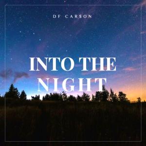 收听DF Car$on的Into The Night歌词歌曲