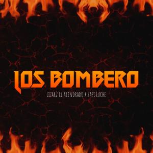 Lizar2 El Acendrado的專輯Los Bombero (feat. Papi Luche)