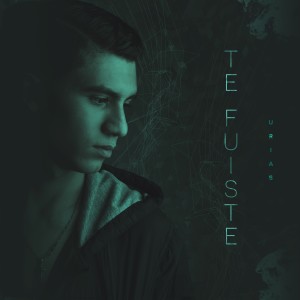 Album Te Fuiste from Urias