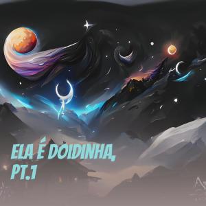Listen to Ela É Doidinha, Pt.1 song with lyrics from Dj Haal