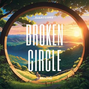 Nightcore Girl的专辑Broken Circle (feat. Alicia Orozco)
