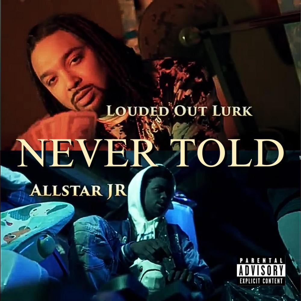 Never Told (feat. Allstar JR) (Explicit)