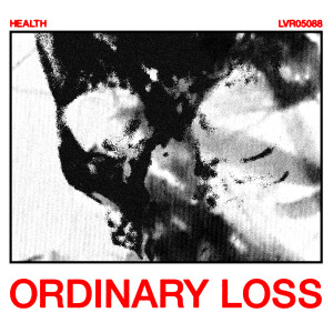 Health的專輯ORDINARY LOSS