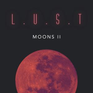 L.U.S.T的專輯Moons II