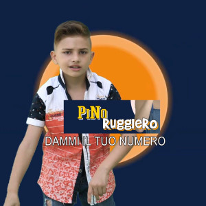 Dengarkan lagu Dammi il tuo numero nyanyian Pino Ruggiero dengan lirik