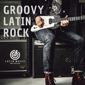 Latin Music Collective的專輯Groovy Latin Rock