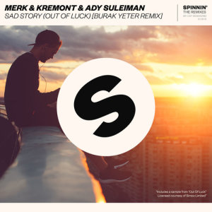 Merk & Kremont的專輯Sad Story (Out of Luck) [Burak Yeter Remix]