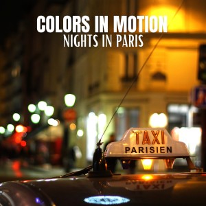 收聽Colors In Motion的Nights in Paris歌詞歌曲