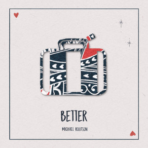 收聽Michael Routson的Better歌詞歌曲