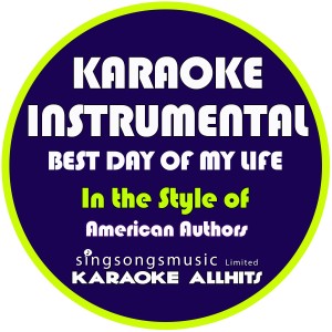 ดาวน์โหลดและฟังเพลง Best Day of My Life (In the Style of American Authors) [Karaoke Instrumental Version] (Karaoke Instrumental Version) พร้อมเนื้อเพลงจาก Karaoke All Hits