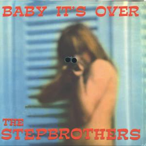 Album Baby It's Over from The Stepbrothers
