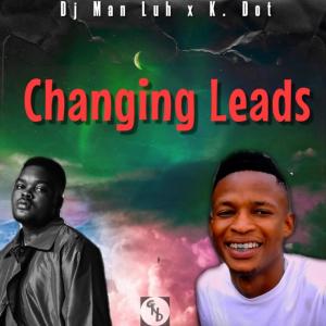 收聽Dj Man Luh的Changing Leads歌詞歌曲