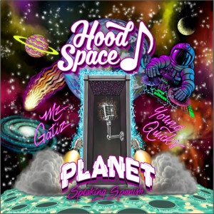 Dengarkan lagu Hoodspace Planet (Speaking Spanish) nyanyian Mz Gatiz dengan lirik