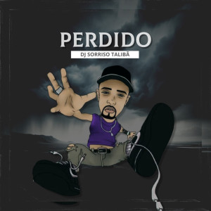ดาวน์โหลดและฟังเพลง Perdido พร้อมเนื้อเพลงจาก DJ Sorriso Talibã