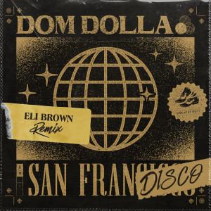 ดาวน์โหลดและฟังเพลง San Frandisco (Eli Brown Remix) พร้อมเนื้อเพลงจาก Dom Dolla