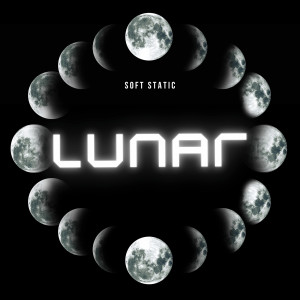 收聽Soft Static的Lunar歌詞歌曲