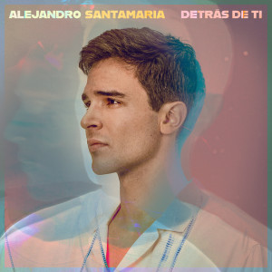 Alejandro Santamaria的專輯Detrás De Ti