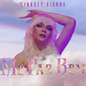 ดาวน์โหลดและฟังเพลง Me Faz Bem พร้อมเนื้อเพลงจาก Lindsey Vianna