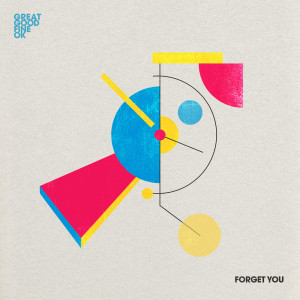 Great Good Fine OK的專輯Forget You