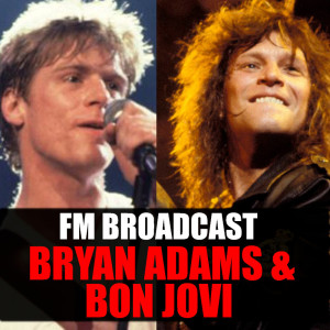 Album FM Broadcast Bryan Adams & Bon Jovi from Bryan Adams