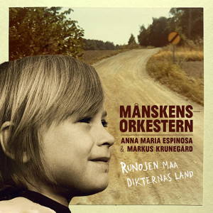 Album Runojen Maa - Dikternas Land (Feat. Anna Maria Espinosa & Markus Krunegård) from 