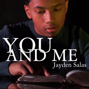 Listen to You and Me song with lyrics from Jayden Salas