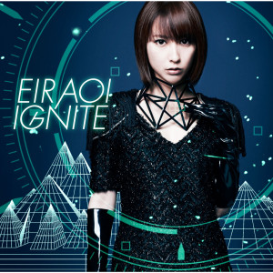 อัลบัม Ignite ศิลปิน Eir Aoi