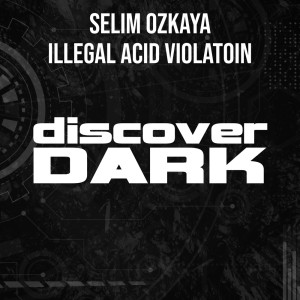 Album Illegal Acid Violation from Selim Ozkaya