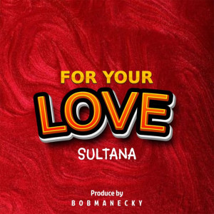 อัลบัม For Your Love ศิลปิน Sultana