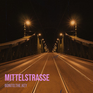 Listen to Mittelstrasse song with lyrics from Bonito.the.key