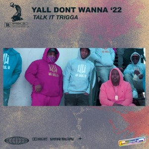 Album Y'all Don't Wanna 22 oleh talk it trigga