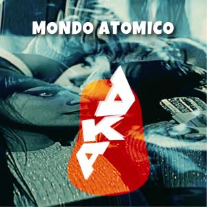 Album Mondo Atomico (Single) oleh AKA