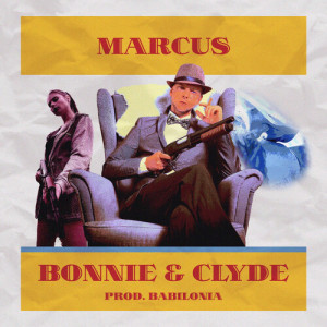 Dengarkan Bonnie & Clyde (Explicit) lagu dari MARCUS dengan lirik