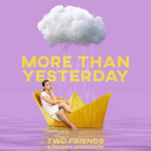 อัลบัม More Than Yesterday (feat. Russell Dickerson) (Acoustic & Remix) ศิลปิน Two Friends