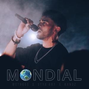 收聽METROSS的Mondial (feat. DJ STYX 687 & Kan3z)歌詞歌曲