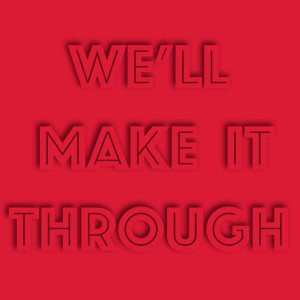 Listen to We'll Make It Through song with lyrics from Venor