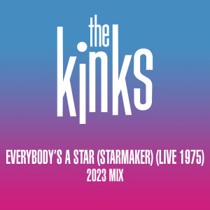 The Kinks的專輯New Victoria Suite - Everybody's a Star (Starmaker) [Live 1975] ([2023 Mix])