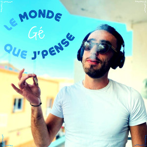 Album Le Monde Que J'Pense from Gé