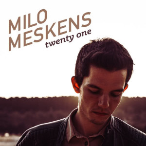 ดาวน์โหลดและฟังเพลง Twenty One พร้อมเนื้อเพลงจาก Milo Meskens