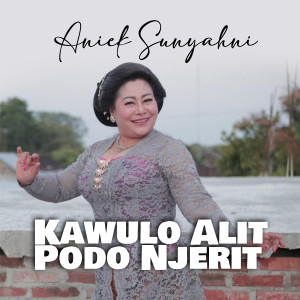Aniek Sunyahni的專輯Kawulo Alit Podo Njerit
