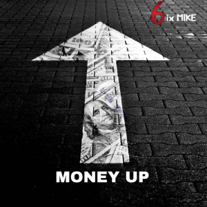 收听6ix Mike的Money Up (Explicit)歌词歌曲