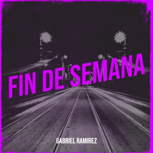 Gabriel Ramirez的專輯Fin De Semana