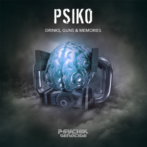 Psiko的专辑Drinks, Guns & Memories