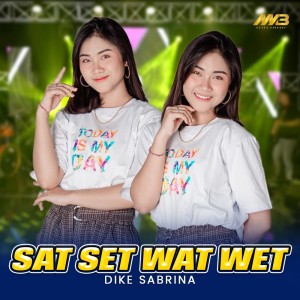 收听Dike Sabrina的Sat Set Wat Wet歌词歌曲