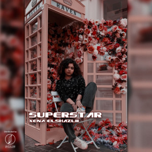 Xena Elshazlii的专辑Superstar (Explicit)
