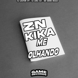 Listen to ZN Kika Me Olhando (Explicit) song with lyrics from Dj Luka 061